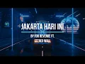 Download Lagu FOR REVENGE X STEREO WALL - JAKARTA HARI INI LYRICS