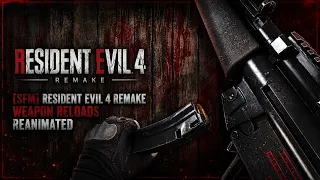 [SFM RE4] Resident Evil 4 Remake Weapon Reloads Reanimated