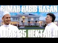 Download Lagu Ngeri! RUMAH 35 HEKTAR HABIB HASAN!! ADA POM BENSIN, Pesantren dan KEBUN, LUAS BANGET!! #grebekrumah