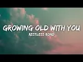 Restless Road - Growing Old With You (Lyrics)