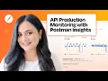 How to Monitor and Debug Your APIs with Postman Insights