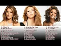 Celine Dion, Whitney Houston, Mariah Carey Greatest Hits Playlist - The best of World Divas Songs