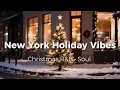 Lagu New York Holiday Vibes | Christmas R\u0026B \u0026 Soul Playlist · Winter Night · 10:27 PM