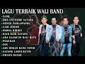 Lagu Nostalgia Lagu Terbaik Wali Band 2000-an, Full Album, CARI JODOH, DIK, YANK, HARGA DIRIKU