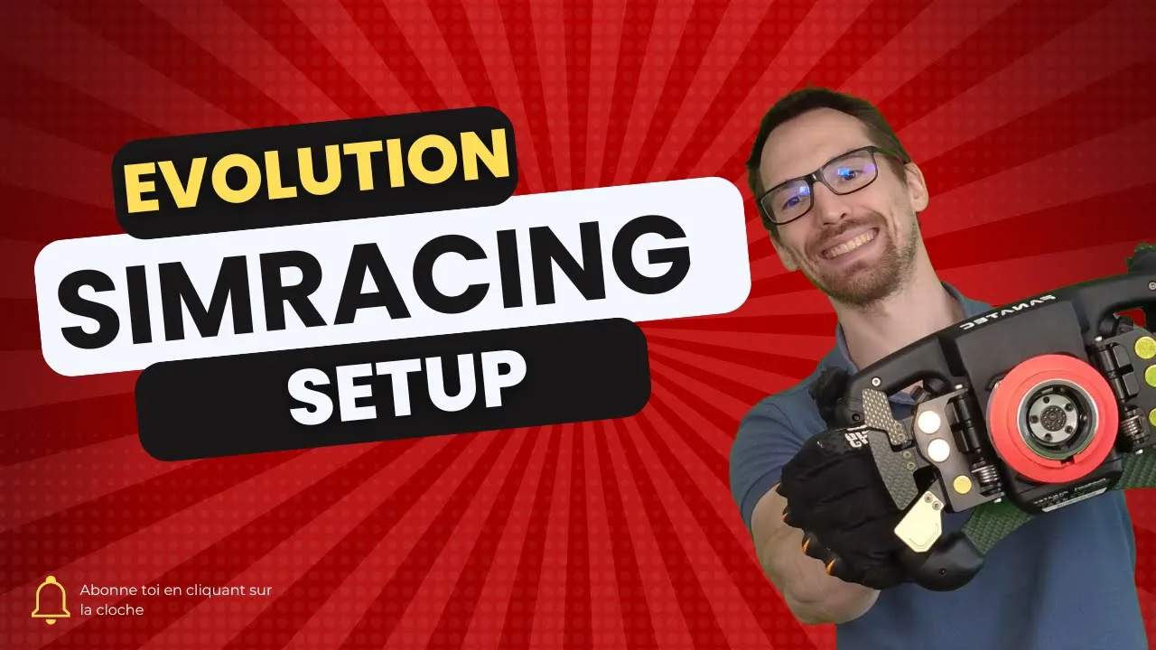 Évolution de mon setup Sim Racing - Update après 6 mois