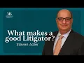 What Makes a Good Litigator