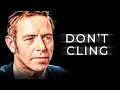Download Lagu When Life Changes, Stop Clinging To It - Alan Watts On The Philosophy Of Yūgen