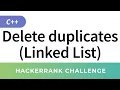 Delete duplicate value nodes from a sorted linked list - HackerRank DS Solutions in