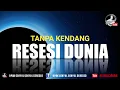 Lagu RESESI DUNIA Tanpa Kendang - Mara Karma