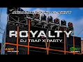 Lagu DJ ROYALTY ANDALAN SOUND CLARITY STYLE TRAP X PARTY - AND AUDIO - OBAT NGAMUK MUSIK