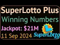 California Lottery Super Lotto Plus Winning Numbers Wednesday 11 September 2024 for 21M Jackpot