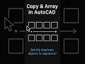 AutoCAD Copy Array - Create Multiple Copies in Seconds