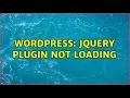 Wordpress jQuery plugin not loading