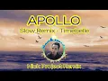 Apollo Slow Remix - Nick Project Remix #apollo #timebelle #nickproject