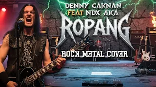 ropang denny caknan feat ndx aka rock metal cover jrangjreng versi gahar banget 
