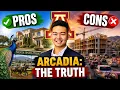 Living in Arcadia The Honest Pros and Cons 2026