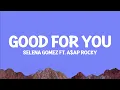 Selena Gomez - Good For You (Lyrics) ft. A$AP ROCKY