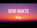 Ungu - Demi Waktu (Lirik)