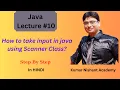 Java Tutorial 10 Getting User Input in Java How to take Input at run time using Scanner HINDI