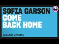 Sofia Carson - Come Back Home (Karaoke Version)