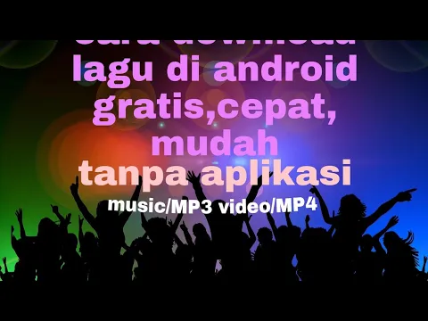 Download MP3 Cara download lagu/mp3, video/mp4  gratis  mudah dan cepat,,tanpa aplikasi
