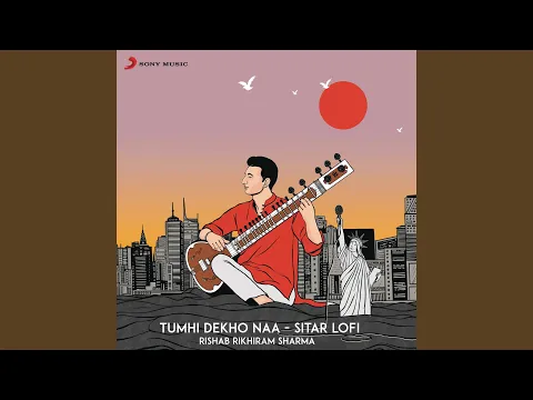 Download MP3 Tumhi Dekho Naa (Sitar Lofi)