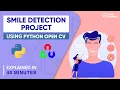 Smile Detection Project using Python OpenCV Great Learning