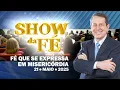 Download Lagu Show da Fé | Fé que se expressa em misericórdia (21/05/25)