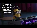 DJ MATE - FREEDOM (House Remix)