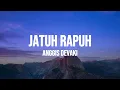 Lagu Anggis Devaki - Jatuh Rapuh (Lirik)
