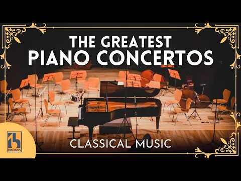 The Greatest Piano Concertos of All Time | Rachmaninoff, Beethoven, Chopin, Mozart, Tchaikovsky