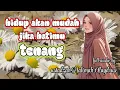 TENANG,,,βοΈ HIDUP AKAN MUDAH JIKA HATIMU TENANG || USTADZAH HALIMAH ALAYDRUS