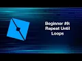 Roblox Lua Beginner Repeat Until Loops
