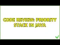 Code Review Priority stack in Java