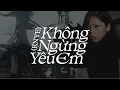 Download Lagu VSTRA - Không Ngừng Yêu Em