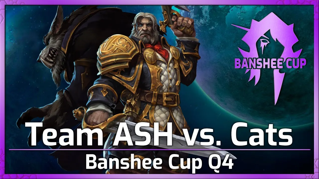 Cats vs. ASH - Banshee Cup Q4 - Heroes of the Storm