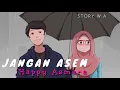 Lagu JANGAN ASEM HAPPY ASMARA - STORY Wa \u0026 STATUS Wa