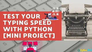 TEST YOUR TYPING SPEED WITH PYTHON MINI PROJECT