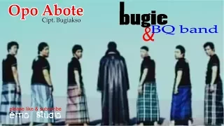 Download Bugie \u0026 BQ band - Opo Abote ( Dilengkapi Lirik Bahasa Indonesia ) MP3