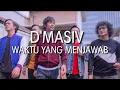 Download Lagu D'Masiv - Waktu Yang Menjawab