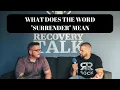 What does the word surrender actually mean
