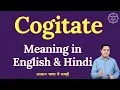 What does Cogitate mean Explained meaning of Cogitate in English and Hindi