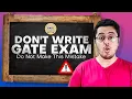 Why should you not write GATE Exam