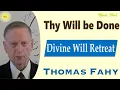Thomas Fahy - Thy Will Be Done Divine Will Retreat