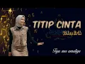 TITIP CINTA - TIYA NUR AMALIA || ( VIDEO LIRIK )