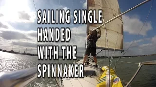 SAILING SINGLE HANDED WITH A SPINNAKER. Tutorial with hints and tips on the way we do it