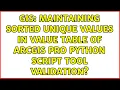 GIS Maintaining sorted unique values in value table of ArcGIS Pro Python script tool validation