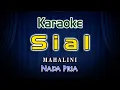 Lagu Sial Karaoke Lirik Mahalini Nada Pria Nada Rendah