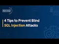 4 Tips to Prevent Blind SQL Injection Attacks