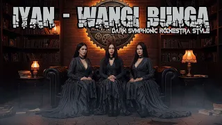  wangi bunga ian by request dark symphonic rockestra cover by viema metal forge 